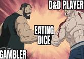 GAMBLER D&D PLAYER EATING DICE