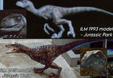 ILM 2015 model- Jurassic World ILM 1993 model - Jurassic Park