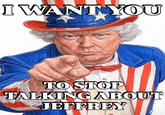 I WANT YOU TO STOP TALKING ABOUT JEFFREY