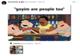 A "quote-tweet":https://knowyourmeme.com/memes/quote-retweets-qrts that compared a "tomboy":https://knowyourmeme.com/memes/tomboy, using a photo of "fitness":https://knowyourmeme.com/memes/cultures/physical-fitness "influencer":https://knowyourmeme.com/memes/social-media-influencer "LeanBeefPatty":https://knowyourmeme.com/memes/people/leanbeefpatty, and a "femboy":https://knowyourmeme.com/memes/femboy "cosplayer":https://knowyourmeme.com/memes/subcultures/cosplay, with captions on each reading, "My taste in woman / My taste in men." @SchizoLifter07 attached the _Family Guy_ "Goyim Are People Too" meme, gaining over 10,000 likes in eight days.