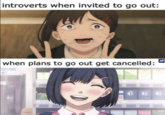 introverts when invited to go out: when plans to go out get cancelled: 犯 AS
