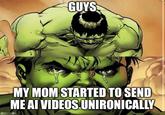 GUYS MY MOM STARTED TO SEND ME AI VIDEOS.UNIRONICALLY
