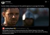 princeps @_evocatus_ hunter biden showing up to the patriot games to avenge his father 0:26 0 R Leading Report @LeadingReport - 22h BREAKING: President Trump announces the 'Patriot Games,' a four-day athletic event featuring one man and woman from each state and U.S. territory for America's 250th.