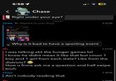 5:56 1 Chase Right under your eye? Chase Replied to your Story 5:15 14 Post X.com Leading Report LeadingReport BREAKING: President Trump announces the *Patriot Games,' a four-day athletic event featuring one man and woman from each state and U.S. territory for America's 250th. Yo theres a book about why this is a horrible. idea?? 51 TODAY 5:35 PM Me 10:13 AM 1.71 Relevar Why is it bad to have a sporting event I was talking abt the hunger games lol 5:35 PM I know he didnt mean it like that but cmon 1 boy and 1 girl from each state? Like from the districts? How u finna ask me a question and half swipe bruh Chase | Ain't nobody reading that 5:38 PM Me 5:38 PM