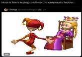 A meme reading, "how it feels trying to climb the corporate ladder."