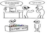 with this new invention I got an idea we can create literally anything! 3D PRINT SLOP