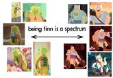 being finn is a spectrum 0 ww