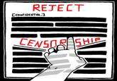 REJECT [CONFIDENTIAL.] CENSORSHIP