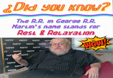 ¿Did you know? The R.R. in George R.R. Martin's name stands for Rest & Relaxation NIFFF NIFFF NIFFF NIFF FF NIFFF NIFFF NIFFF NIFFF NIFFF NIFFF NIFE WOW! FF NIFFF NIFFF NIFE NIFFF FF NIFFF FF NIFFF NIFFE