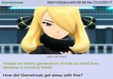 Anonymous 09/21/25(Sun)05:58:56 No.721239217 683 KB PNG >beats an entire generation of kids so hard they develop a mommy fetish How did Gamefreak get away with this?