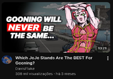 GOONING WILL NEVER BE THE SAME... Which JoJo Stands Are The BEST For Gooning? DavisFluke 308 mil visualizações • há 3 meses 13:21