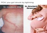 POV: you got struck by lightning In modern day In Ancient Greece