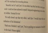 her- self. She reactivated her recording devices. 'Beautiful, isn't it?' said Cawl. 'It's not often I say this, but this is very good work. I could not have achieved it myself. Temporal engineering is not within my skillset. Unusual for me. 'He really doesn't say that very often,' said Qvo. 'I would enjoy this rare realisation of his limitations.' 'Hush now, Friedisch,' said Cawl. 'You're spoiling my moment of modesty. At the back, Primus sighed.