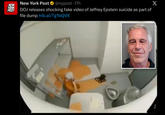 NEW YORK POST New York Post @nypost 17h DOJ releases shocking fake video of Jeffrey Epstein suicide as part of file dump trib.al/Tg1bQVX X J