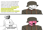 heavily scarred in the fighting. France's most industrialized region in the north-east had been laid to waste during the German retreat. Hundreds of mines and factories were destroyed along with railroads, bridges and villages. Georges Clemenceau, the Bill: 32,000,000,000 gold marks 0