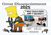 Great Disappointment 2025 I WAS THERE DUDE... AND IT SUCKED!!! AWARDS November 2025 TODAY?!?!! HOPEGG WOULD YOU LOOK AT THE TIME 25° HLX Scare