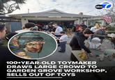 11382 abc 100+YEAR-OLD TOYMAKER DRAWS LARGE CROWD TO GARDEN GROVE WORKSHOP, SELLS OUT OF TOYS