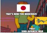 THAT'S HOW YOU MODERNIZE FIRST SINO-JAPANESE WAR