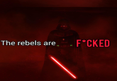 The rebels are * F*CKED @Do1tBroLy