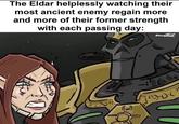The Eldar helplessly watching their most ancient enemy regain more and more of their former strength with each passing day: enwattrat