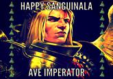 HAPPY SANGUINALA AVE IMPERATOR