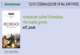 : Anonymous 12/01/25(Mon)20:08:18 No.24919552 >character called Grimaldus >he malds grimly HELSREACH w--, peak 799 KB PNG