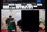 r/shittymoviedetails 2h ago ArcticFox19 Join In Home Alone 2: Lost in New York (1992), Kevin meets This is in the of the