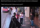 Mark Hamill shouts at a guy in a Darth Vader costume in Hollywood "Dad I told you don't follow me to work!" HOLLYWOOD KIMMEL