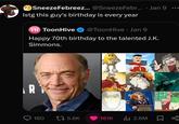 SneezeFebreez... @Sneeze Febr.... Jan 9 Istg this guy's birthday is every year TH ToonHive @ToonHive Jan 9 Happy 70th birthday to the talented J.K. Simmons. R 600 180 15.6K 161K 2.6M □ %