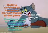 Getting screwed by capitalism herself thanks to the game Creating a game to explain how people get screwed by capitalism made with mematic Elizabeth Magie