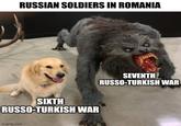RUSSIAN SOLDIERS IN ROMANIA SIXTH RUSSO-TURKISH WAR imgflip.com SEVENTH RUSSO-TURKISH WAR