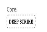 Core: DEEP STRIKE