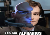i to am ALPHARIUS