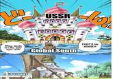 100 USSR 10000 OL Whoa, maybe he's like, super duper rich!? Global South THAT'S his HOUSE!? Я п