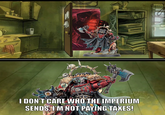 I DON'T CARE WHO THE IMPERIUM SENDS, I'M NOT PAYING TAXES!