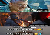 Avatar (2009) Avatar: Fire and Ash (2025) Bro went from "F*ck the natives w to "F*ck the natives II