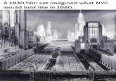 A 1930 film set imagined what NYC would look like in 1980... But-9-77116
