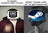 AI MADE GAMES ARE GOOD Write "made with ai" or get removed imaflin com EPIC GAMES