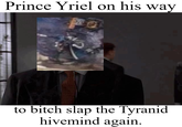 Prince Yriel on his way 70 to bitch slap the Tyranid hivemind again.