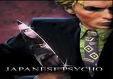 I JAPANESE PSYCHO
