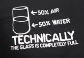 <<-50% AIR <50% WATER TECHNICALLY THE GLASS IS COMPLETELY FULL