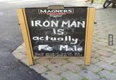 VIA 9GAG.COM MAGNERS Original IRON MAN is actually Fe Male Don't erast IT CAUSE YOU TIME DEDICATED TO YOU