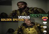 VERSUS GOLDEN EPSTEIN DIDDYTRAP + 189 34
