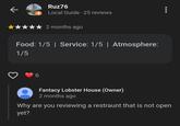 Ruz76 Local Guide - 25 reviews 2 months ago Food: 1/5 | Service: 1/5 | Atmosphere: 1/5 Fantacy Lobster House (Owner) 2 months ago Why are you reviewing a restraunt that is not open yet?