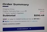 Order Summary Original Price Digital Delivery Fee (1 Item) State System Applied Subtotal $304.25 $5.99 -$17.75 $292.49 zip or pay in installments as low as $37.56Ⓡ PayPal Pay in 4 interest-free payments of $73.13. Learn more Have a promo code? CHECKOUT ->