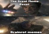 The Great Meme Reset Brainrot memes