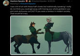 Vautism Speaks @Vautism Speaks 8/26/25 Replying to @VautismSpeaks Q I see a lot of art with these half-cloaks but realistically speaking I really do not think you could get away with having your whole goddamn ass and c--- and p---- out 24/7 if you were a centaur in modern society. That would be crazy 2014