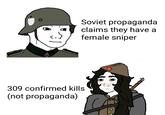 Soviet propaganda claims they have a female sniper 309 confirmed kills (not propaganda)