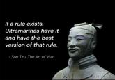If a rule exists, Ultramarines have it and have the best version of that rule. - Sun Tzu, The Art of War