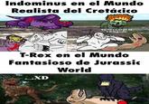 Indominus en el Mundo Realista del Cretácico MILA Ya Nos Cargo la Ching4da T-Rex en el Mundo Fantasioso de Jurassic ..XD World MIT